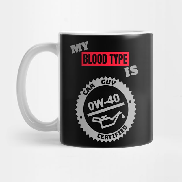 My Blood Type is 0w-40  (Style A) by M is for Max